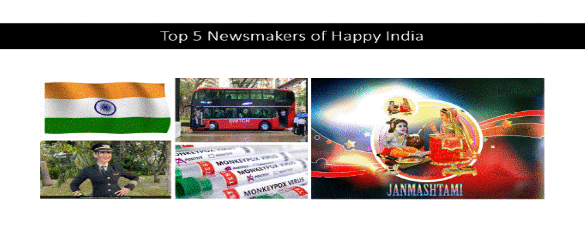 15-21 August 2022: Top 5 Newsmakers of Happy India