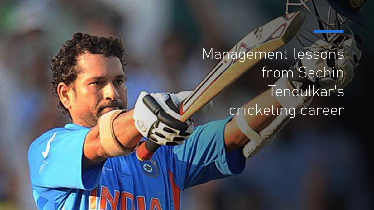 10 management lessons that we can learn from Sachin Tendulkar’s cricketing career