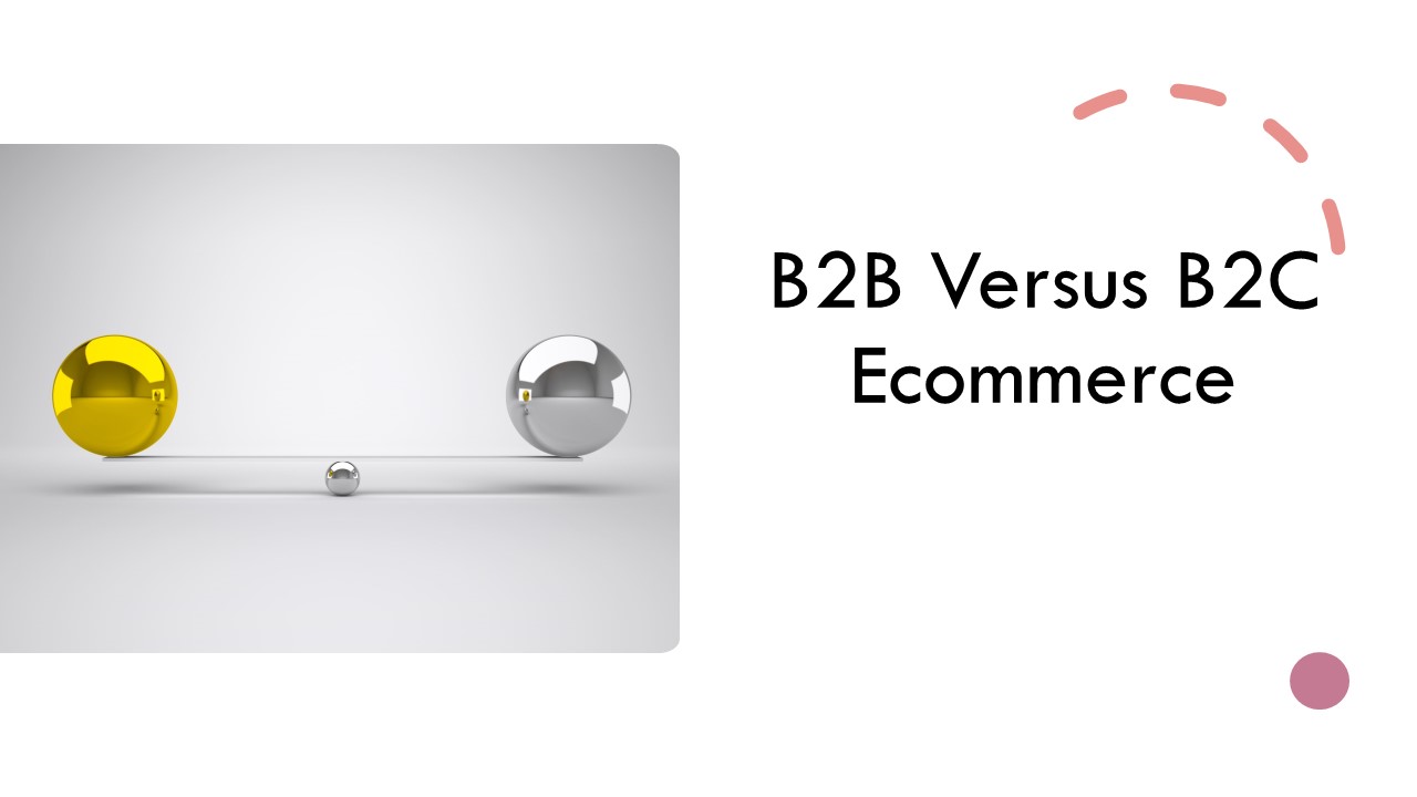 Key Differences Between B2B and B2C Ecommerce