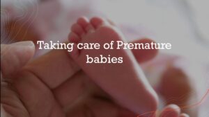 Taking care of premature babies